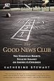 The Good News Club: The Christian Right's Stealth Assault on America's Children