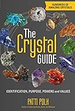 The Crystal Guide: Identification, Purpose, Powers and Values by Patti Polk