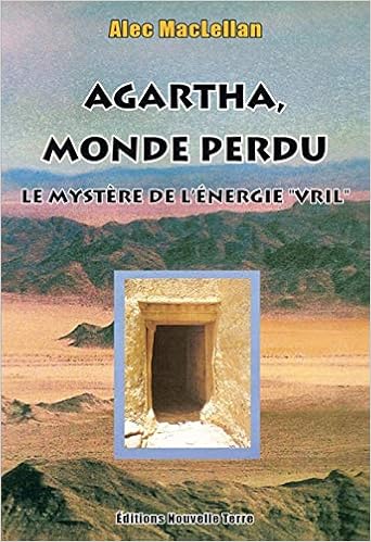 Agartha Monde Perdu Le Mystere De L Energie Vril Maclellan Alec Maze Pierre 9782918470106 Amazon Com Books