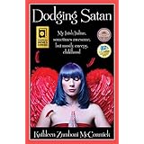 Dodging Satan: My Irish/Italian, Sometimes Awesome, But Mostly Creepy, Childhood