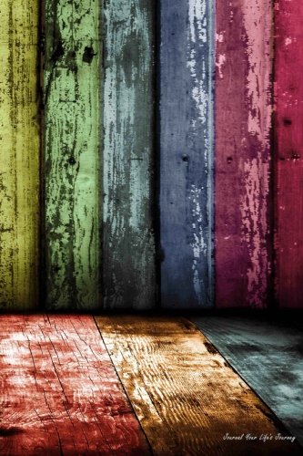Journal Your Life's Journey: Colorful Wooden Background, Lined Journal, 6 x 9, 100 Pages