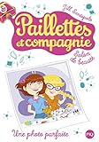 Paillettes et compagnie, Tome 6 : Une photo parfaite by 