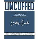 Uncuffed: Bulletproofing the Law Enforcement Marriage Leader Guide