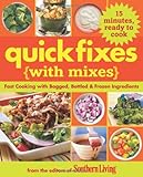 Quick Fixes with Mixes: Fast Cooking with Bagged, Bottled & Frozen Ingredients