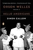 Orson Welles, Volume 2: Hello Americans by Simon Callow
