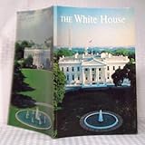 The White House: An Historic Guide by 