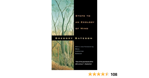 Steps To An Ecology Of Mind Collected Essays In Anthropology Psychiatry Evolution And Epistemology By Bateson Gregory 2000 Paperback Amazon Com Books