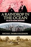 A Raindrop in the Ocean: The Life of a Global Adventurer