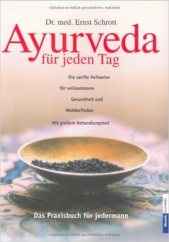 Ayurveda Fur Jeden Tag Die Sanfte Heilweise Fur Vollkommene Gesundheit Und Wohlbefinden Mit Grossem Behandlungsteil Das Praxisbuch Fur Jedermann Amazon De Schrott Ernst Bucher