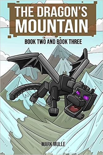 The Dragon S Mountain Book Two And Book Three An Unofficial Minecraft Book For Kids Ages 9 12 Preteen Mulle Mark 9781533549563 Amazon Com Books The Dragon S Mountain Book Two And Book Three An Unofficial Minecraft Book For Kids Ages 9 12 Preteen Mulle Mark 9781533549563 Amazon Com Books