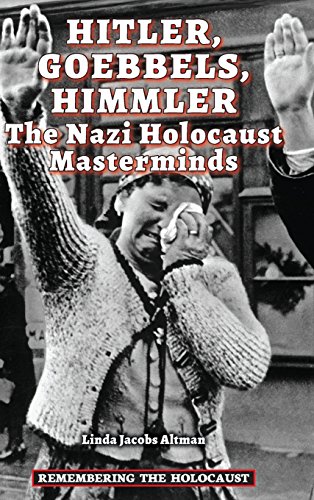Hitler, Goebbels, Himmler: The Nazi Holocaust Masterminds (Remembering the Holocaust)