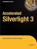 Accelerated Silverlight 3 (Books for Professionals by Professionals)