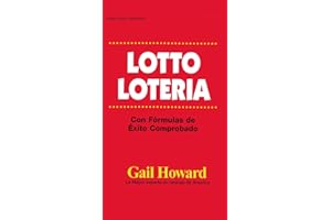 LOTTO LOTERIA: Con Formulas de Exito Comprobado (Spanish Edition)