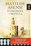 Venganza en Sevilla (Spanish Edition) (Autores Espanoles E Iberoamericanos) by Julian Assange (2010- by 