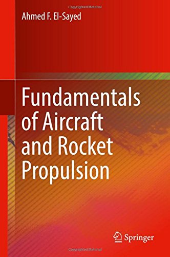 Fundamentals of Aircraft and Rocket Propulsion, by Ahmed F. El-Sayed