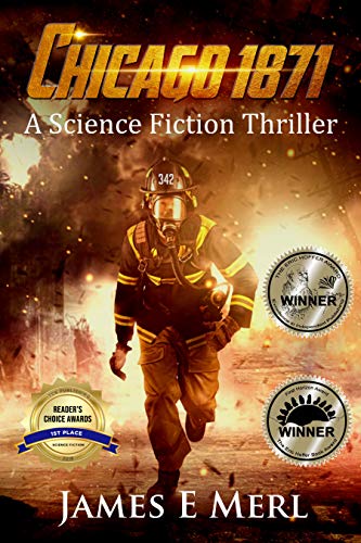 Chicago 1871: A Science Fiction Thriller by James E. Merl