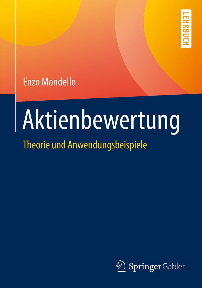 Aktienbewertung Theorie Und Anwendungsbeispiele German Edition Mondello Enzo 9783658081621 Amazon Com Books