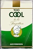 Too Cool To Be Forgotten