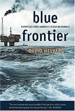 Blue Frontier: Dispatches from America's Ocean Wilderness