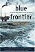 Blue Frontier: Dispatches from America's Ocean Wilderness - Book by David Helvarg