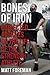 Bones of Iron: Collected Articles on the Life of the Strength Athlete by Matt Foreman