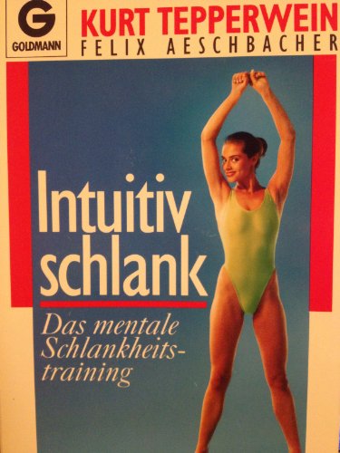 Intuitiv Schlank, Das Mentale Schlankheits Traing By Kurt Tepperwein