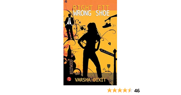 Right Fit Wrong Shoe Dixit Varsha 9788129115232 Amazon Com Books