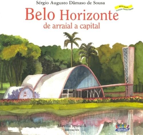 Belo Horizonte. De Arraial a Capital (Portuguese Brazilian) Paperback – 2006