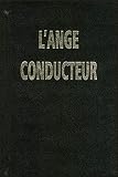 L'ange conducteur des âmes dévotes dans la voie de la perfection chrétienne by