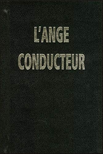 L'ange conducteur des âmes dévotes dans la voie de la perfection chrétienne by