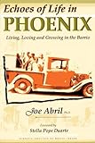 Echoes of Life in Phoenix, Living Loving and Growing in the Barrio ((Our History, Our Words)) by 