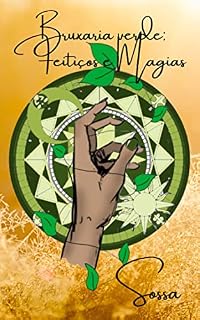 Livro Bruxaria verde: Feitiços e Magias (Bruxaria de A a Z Livro 1)