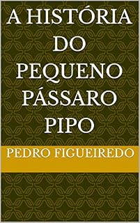 Livro A História do Pequeno Pássaro Pipo