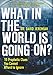 What in the World is Going On?: 10 Prophetic Clues You Cannot Afford to Ignore