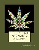 Color Me Stoned: a cannabis coloring book for adults by 