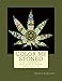Color Me Stoned: a cannabis coloring book for adults by 