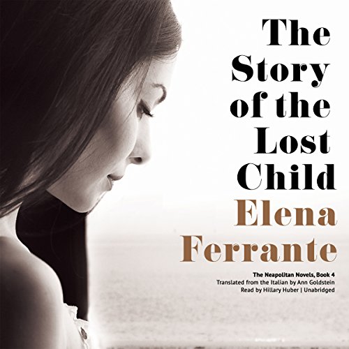 Download The Story of the Lost Child: The Neapolitan Novels, Book 4 Download The Story of the Lost Child: The Neapolitan Novels, Book 4