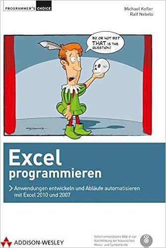 Excel Programmieren Fur Excel 2010 Und Excel 2007 Anwendungen Entwickeln Und Ablaufe Automatisieren Mit Excel 2010 Und 2007 Programmer S Choice Amazon De Kofler Michael Nebelo Ralf Bucher