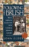 Following the Brush: An American Encounter With Classical Japanese Culture by 