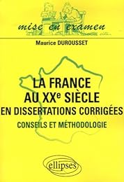La  France au XXe siècle en dissertations corrigées