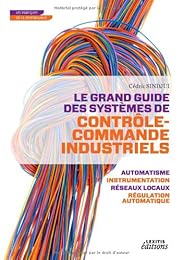Le  grand guide des systèmes de contrôle-commande industriels