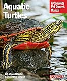 Aquatic Turtles (Complete Pet Owner's Manual) by Hartmut Wilke