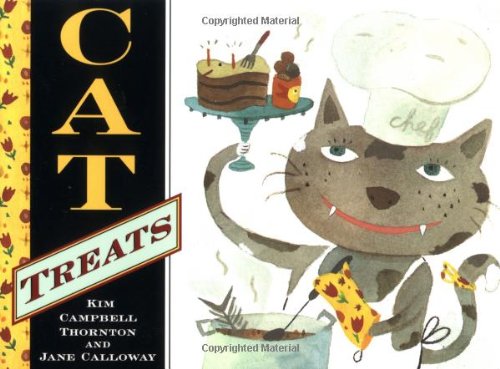 Cat Treats by Kim Campbell Thorton, Jane Calloway