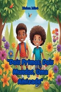 Livro "Dois Primos, Dois Mundos, Uma Amizade"