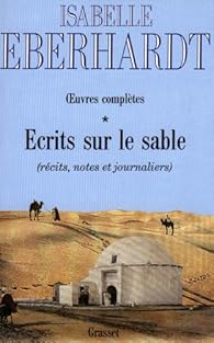 Ecrits Sur Le Sable Tome 1 Isabelle Eberhardt Babelio