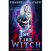 The Fire Witch (The Coven: Elemental Magic)