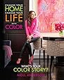 Change Your Home, Change Your Life with Color: What's Your Color Story?