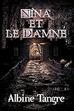 Nina et le damné (French Edition) by Albine Tangre