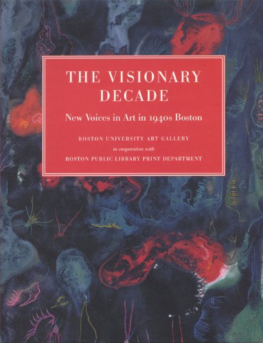 The Visionary Decade: New Voices in Art in 1940s Boston