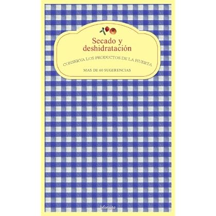 Secado y deshidratacion. Conserva los productos de la huerta. Secado y deshidratacion. Conserva los productos de la huerta.